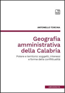 “amministrativa della Calabria. Potere e territorio: soggetti, interessi e forme della conflittualità”: uscito il nuovo&nbsp;libro&nbsp;del giornalista&nbsp;Antonello Torchia